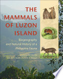 The Mammals Of Luzon Island Lawrence R Heaney Danilo S Balete