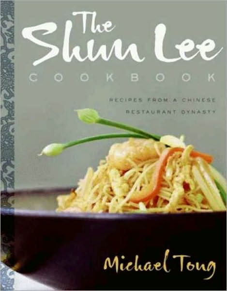 The Shun Lee Cookbook Michael Tong