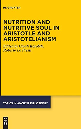 Nutrition And Nutritive Soul In Aristotle And Aristotelianism Giouli Korobili