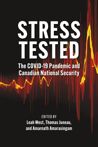 Stress Tested The Covid19 Pandemic And Canadian National Security 1st Edition Leah West