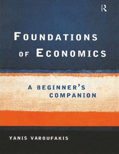 Foundations Of Economics A Beginners Companion Yanis Varoufakis