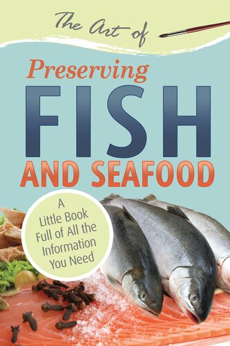 The Art Of Preserving Fish And Seafood Atlantic Publishing Group Inc