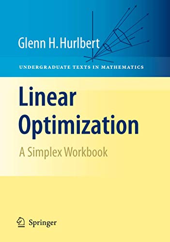 Linear Optimization The Simplex Workbook Teachers Edition Aka Book Instructors Notes Solution Manual 1st Edition Glenn Hurlbert