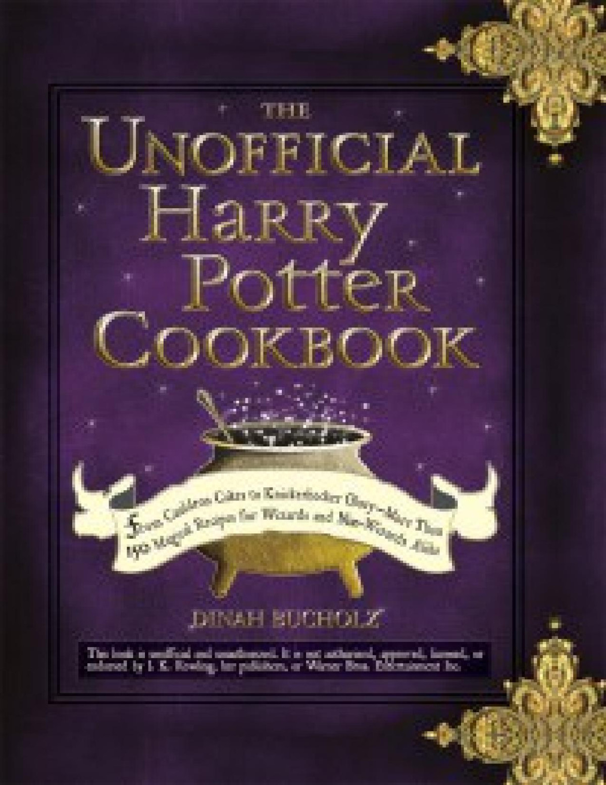 The Unofficial Harry Potter Cookbook 1st Edition Dinah Bucholz