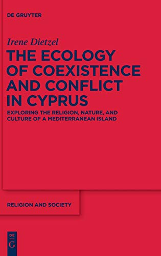 The Ecology Of Coexistence And Conflict In Cyprus Irene Dietzel