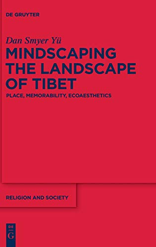 Mindscaping The Landscape Of Tibet Place Memorability Ecoaesthetics Dan Smyer Y