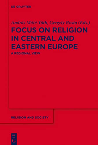 Focus On Religion In Central And Eastern Europe A Regional View Andrs Mttth Ed
