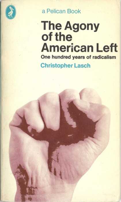 The Agony Of The American Left Christopher Lasch