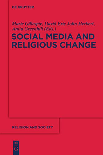 Social Media And Religious Change Marie Gillespie David Eric John Herbert