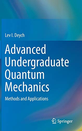 Advanced Undergraduate Quantum Mechanics Methods And Applications Instructors Solution Manual 1st Edition Lev I Deych