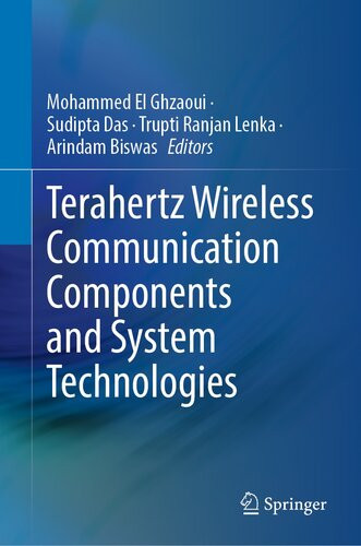 Terahertz Wireless Communication Components And System Technologies Mohammed El Ghzaoui Sudipta Das Trupti Ranjan Lenka Arindam Biswas