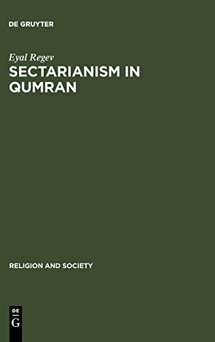 Sectarianism In Qumran A Crosscultural Perspective Eyal Regev