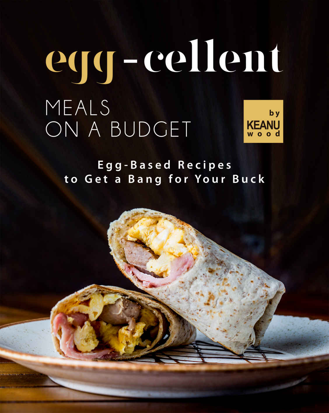 Eggcellent Meals On A Budget Eggbased Meals To Get A Bang For Your Buck Keanu Wood
