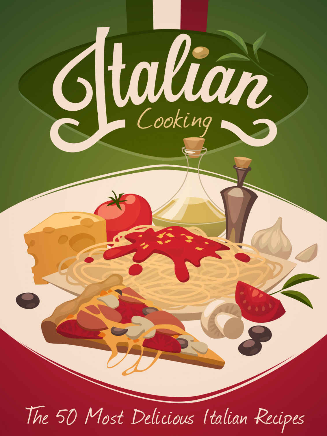 Italian Cooking An Italian Cookbook Containing The 50 Most Delicious Italian Recipes Recipe Top 50s 90 Julie Hatfield