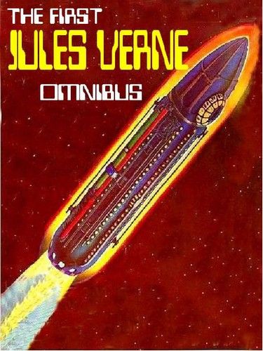 The First Jules Verne Omnibus Twenty Thousand Leagues Under The Sea The Mysterious Island From The Earth To The Moon Jules Verne