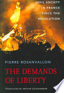 The Demands Of Liberty Pierre Rosanvallon Professor Of Political History Pierre Rosanvallon