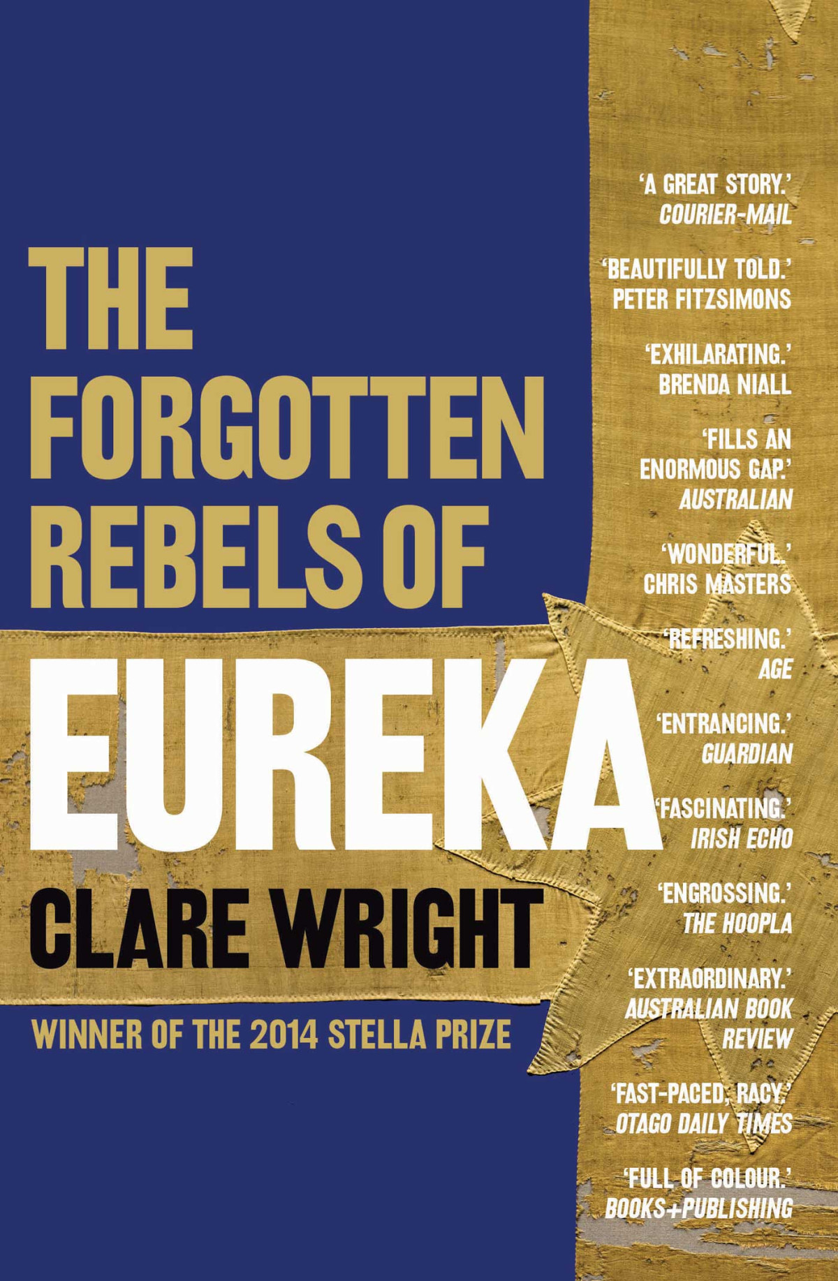 The Forgotten Rebels Of Eureka Clare Wright