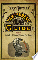 Jerry Thomas Bartenders Guide 1862 How To Mix All Kinds Of Plain And Fancy Drinks Jerry Thomas