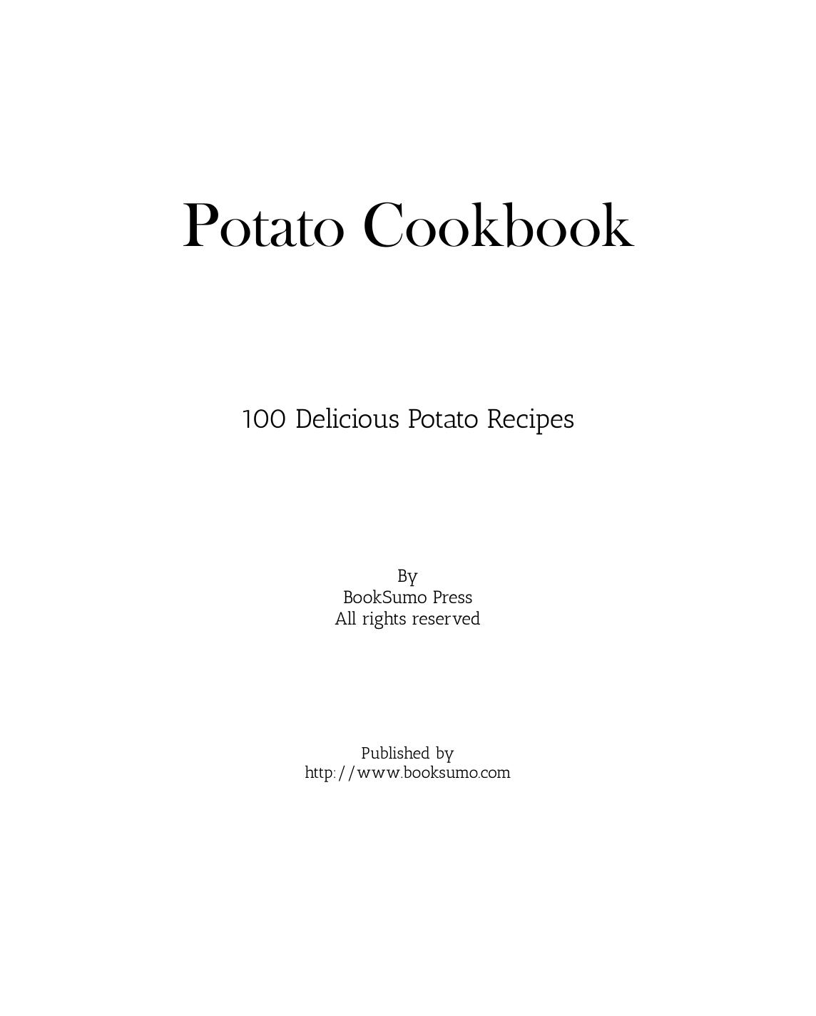 Potato Cookbook 100 Delicious Potato Recipes Booksumo Press