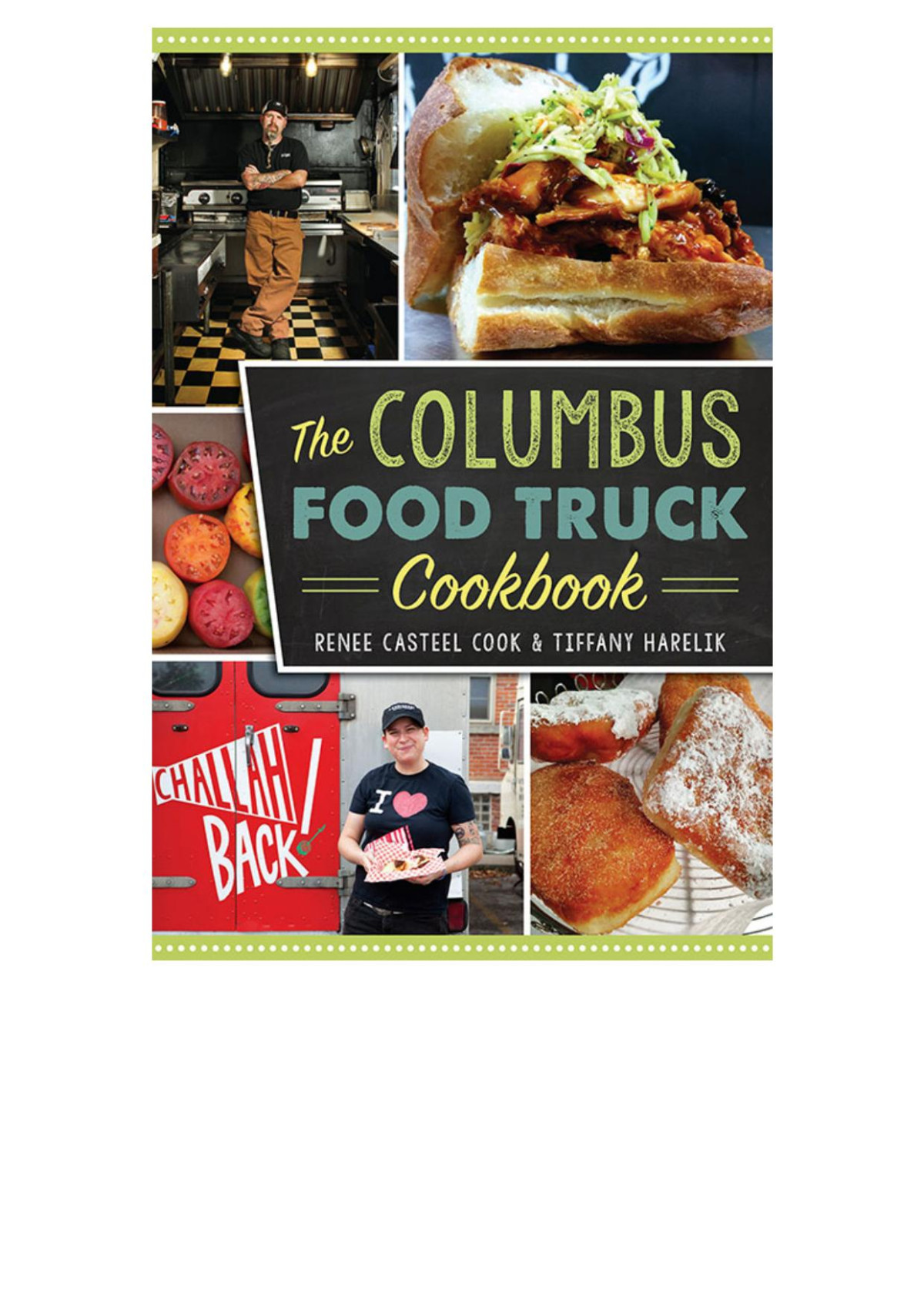 The Columbus Food Truck Cookbook 1st Edition Renee Casteel Cook