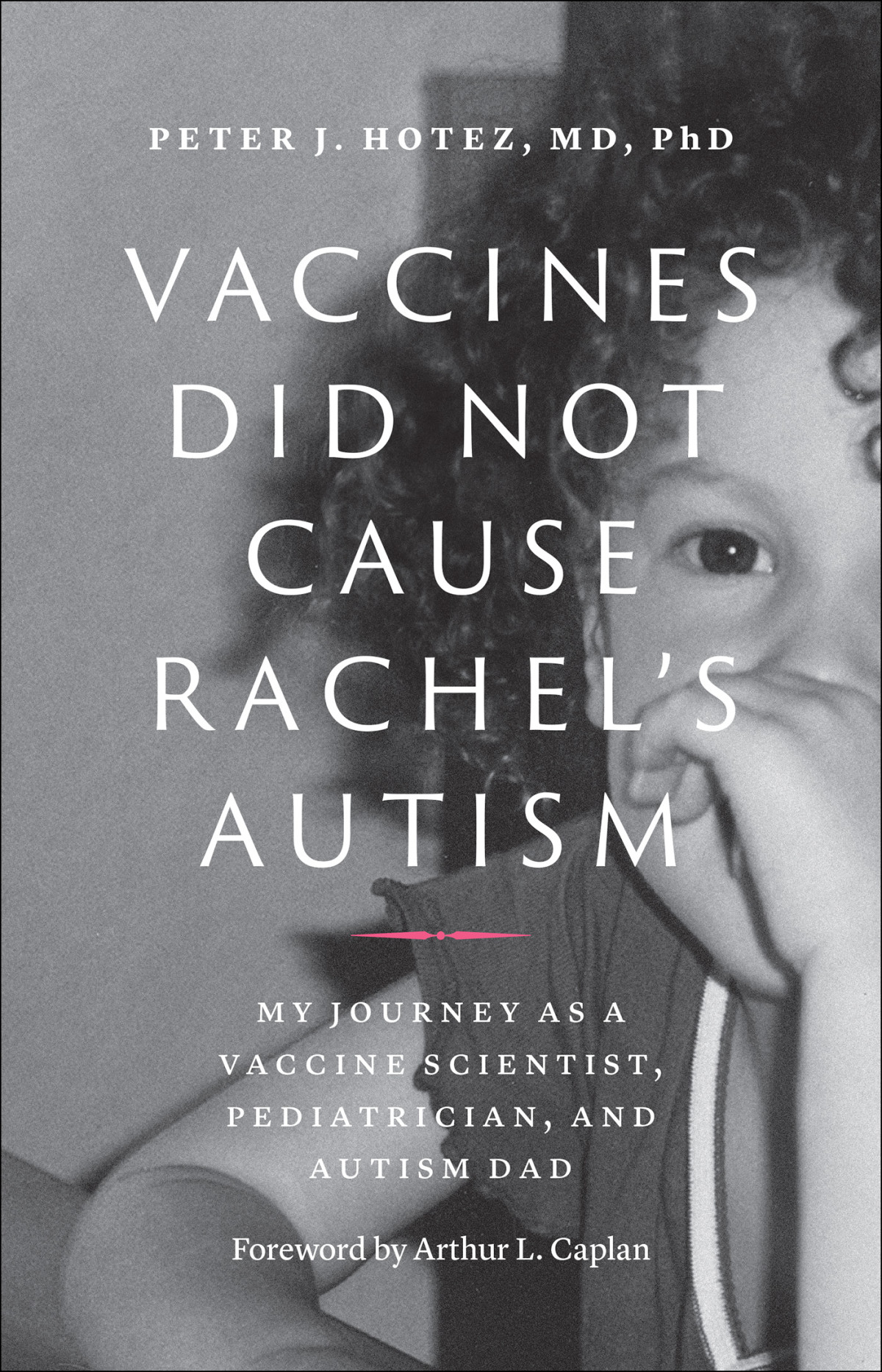 Vaccines Did Not Cause Rachels Autism Hotez Peter J
