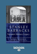 Stanley Barracks Torontos Military Legacy Aldona Sendzikas