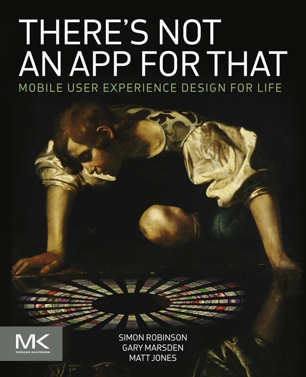 Theres Not An App For That Simon Robinson Gary Marsden Matt Jones