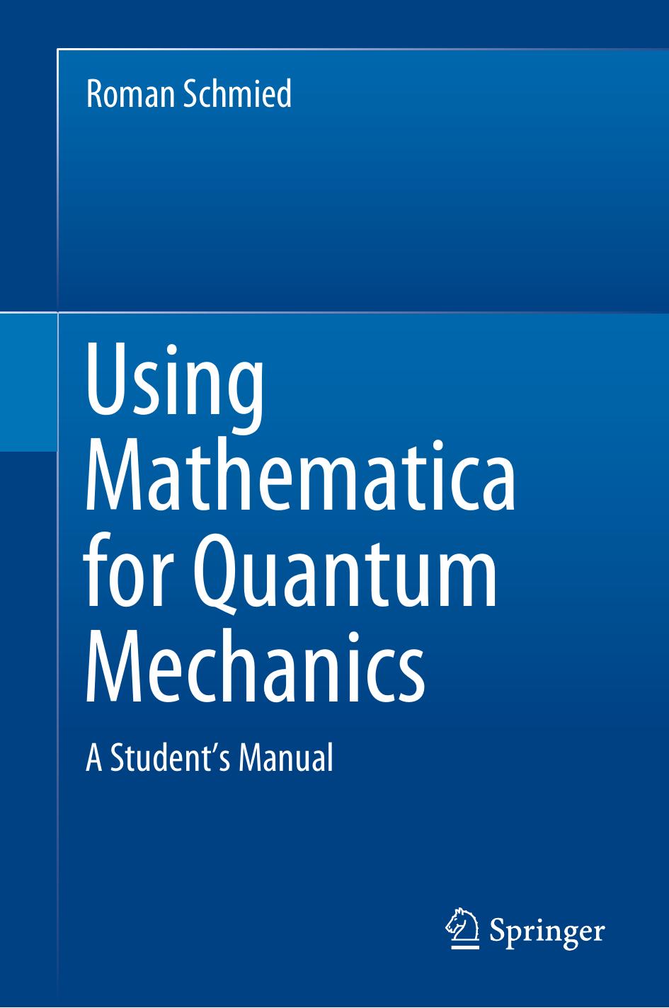 Using Mathematica For Quantum Mechanics A Students Manual Roman Schmied