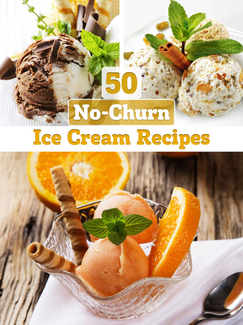 Nochurn Ice Cream 50 Delicious Ice Cream Recipes Without Ice Cream Maker Recipe Top 50s Book 25 Julie Hatfield