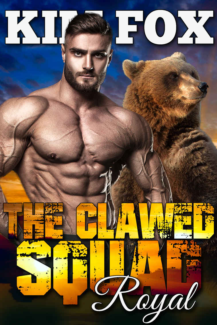 The Clawed Squad Royal The Bear Shifters Of Clawed Ranch Book 2 Kim Fox