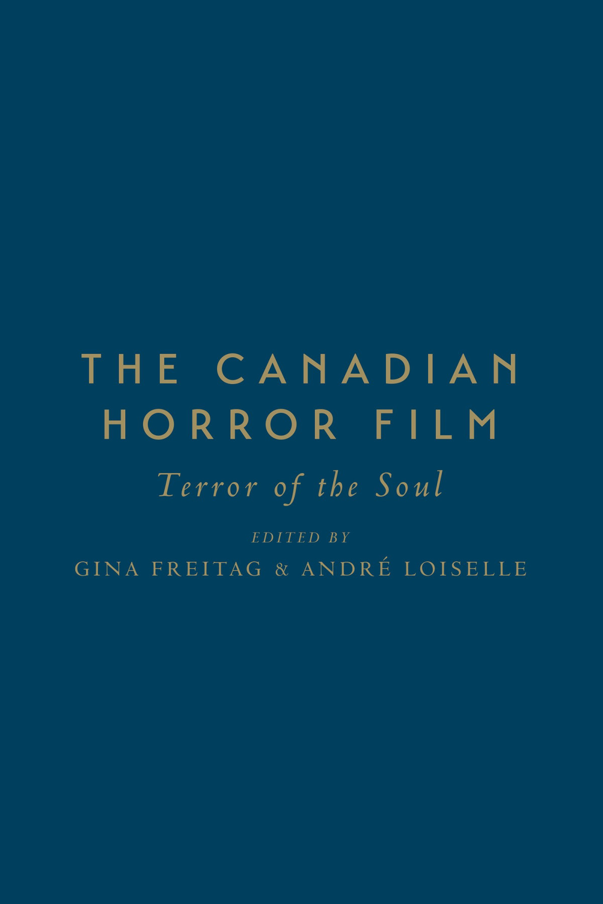The Canadian Horror Film Terror Of The Soul Illustrated Gina Freitag Andr Loiselle