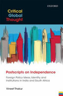 Postscripts On Independence Foreign Policy Ideas Identity And Institutions In India And South Africa Vineet Thakur