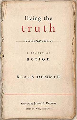 Living The Truth A Theory Of Action Klaus Demmer Brian Mcneil