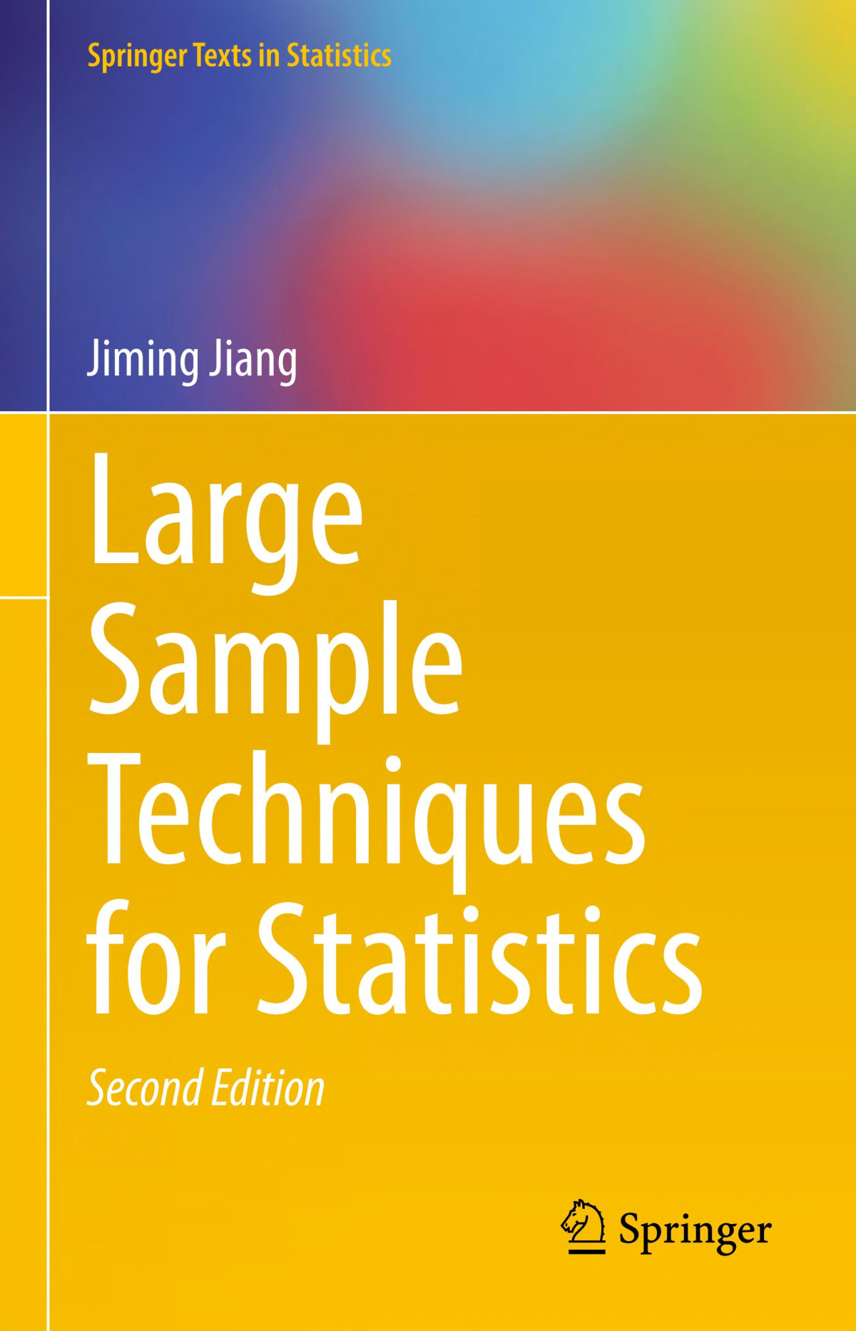 Large Sample Techniques For Statistics 2nd Edition Jiming Jiang