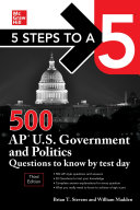 5 Steps To A 5 500 Ap Us Government And Politics Questions To Know By Test Day 3rd Edition Brian T Stevens William Madden