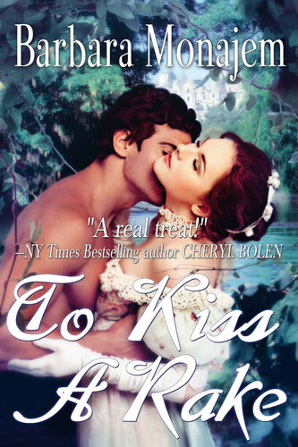 To Kiss A Rake Scandalous Kisses Book 1 Barbara Monajem