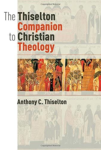 The Thiselton Companion To Christian Theology Anthony C Thiselton