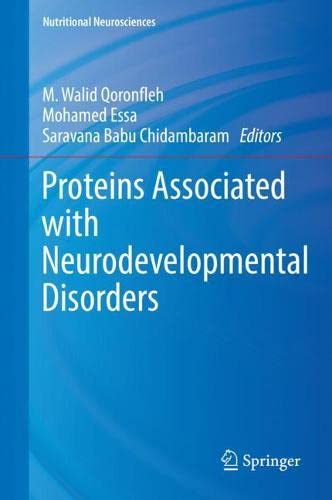 Proteins Associated With Neurodevelopmental Disorders Nutritional Neurosciences 1st Ed 2022 M Walid Qoronfleh Editor
