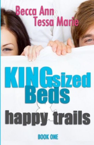King Sized Beds And Happy Trails Becca Ann Tessa Marie