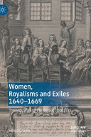 Women Royalisms And Exiles 16401669 Towards Writing The Royalist Diaspora Sonya Cronin