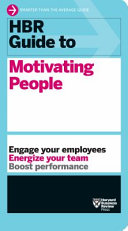 Hbr Guide To Motivating People Hbr Guide Series Harvard Business Review