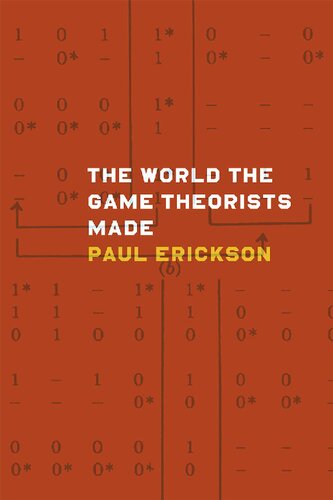 The World The Game Theorists Made Paul Erickson