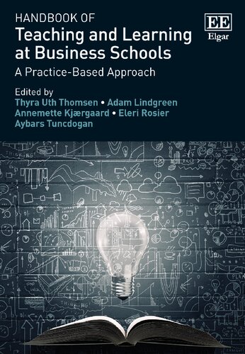 Handbook Of Teaching And Learning At Business Schools A Practicebased Approach Thyra U Thomsen Editor