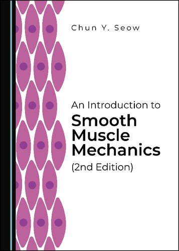 An Introduction To Smooth Muscle Mechanics 2nd Edition 2nd Edition Chun Y Seow
