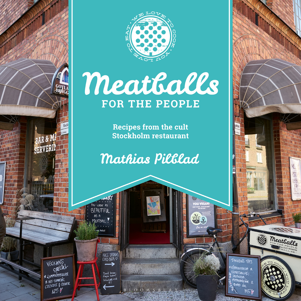 Meatballs For The People 1st Edition Mathias Pilblad