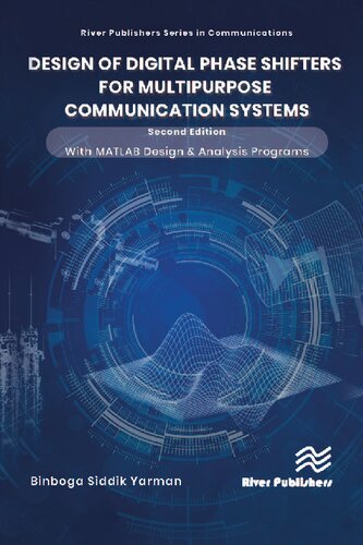 Design Of Digital Phase Shifters For Multipurpose Communication Systems Second Edition With Matlab Design And Analysis Programs 2nd Edition Binboga Siddik Yarman