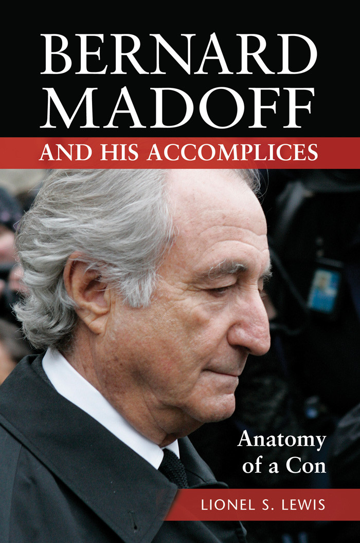 Bernard Madoff And His Accomplices Lewis Lionel S