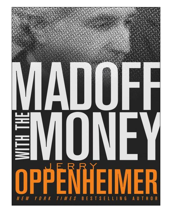 Madoff With The Money Oppenheimer Jerry