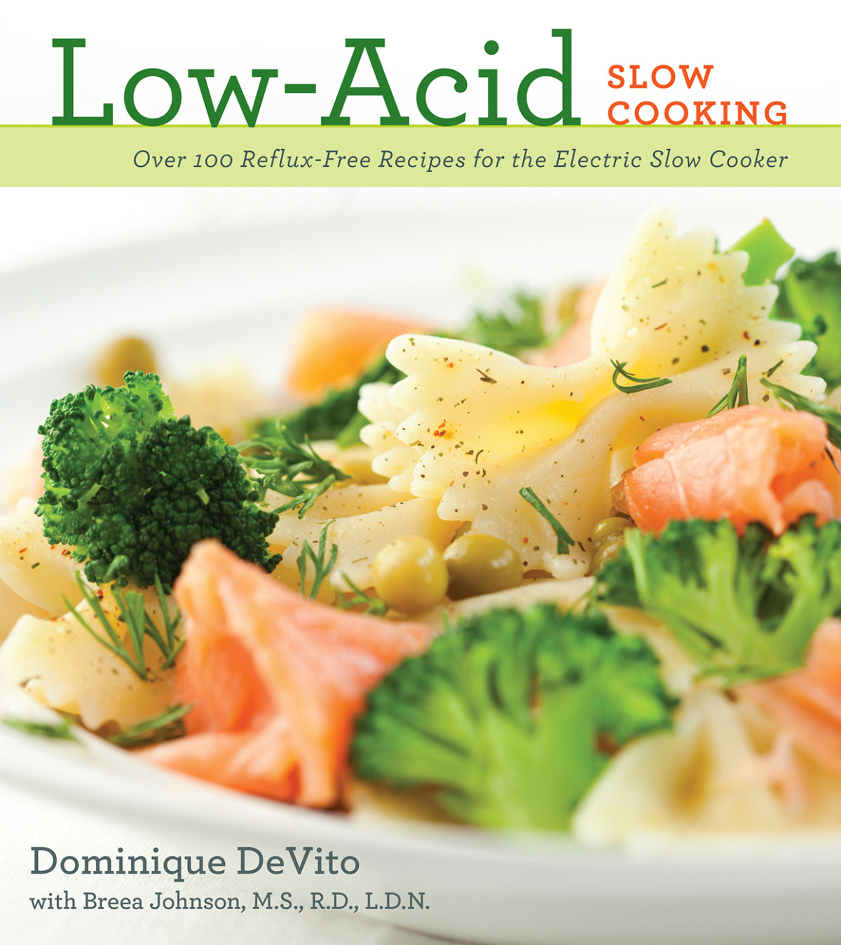 Lowacid Slow Cooking Over 100 Refluxfree Recipes For The Electric Slow Cooker 1st Edition Dominique Devito