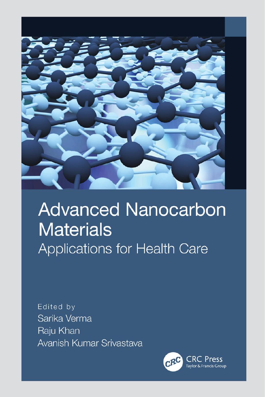 Advanced Nanocarbon Materials Applications For Health Care Edited By Sarika Verma Raju Khan And Avanish Kumar Srivastava